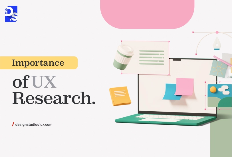 Importance of UX Research and It's Benefits